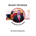 Short Stories for Busy Leaders: 8 Vignettes to Inspire Future Generations - Hardcover