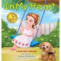 In My Heart - Mom's Choice Awards(R) Gold Recipient - Hardcover
