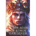 The Dragon King's Gardener: A Gay Fantasy Romance - Paperback