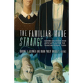 The Familiar Made Strange: American Icons and Artifacts After the Transnational Turn - Paperback