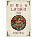 Our Lady of the Dark Country - Paperback