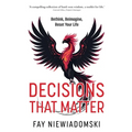 Decisions That Matter: Rethink, Reimagine, Reset Your Life - Paperback