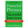 The Powerful Phrases for Successful Interviews: Over 400 Ready-To-Use Words and Phrases That Will Get You the Job You Want - Paperback