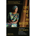 Love Made Me an Inventor: The Story of Maggy Barankitse - Humanitarian, Genocide Survivor, Citizen Without Borders - Paperback