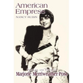 American Empress: The Life and Times of Marjorie Merriweather Post - Paperback