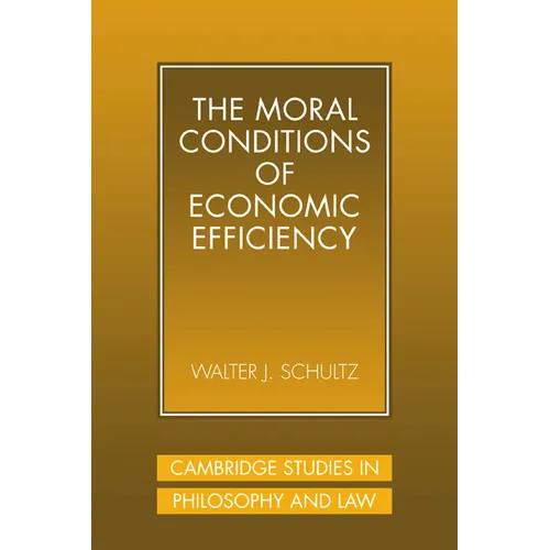 The Moral Conditions of Economic Efficiency - Paperback