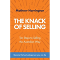 The Knack of Selling: Ten Steps to Selling the Australian Way - Paperback