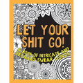 Let Your Shit Go: A Book of Intricate and Detailed Swear Words - Paperback