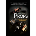 Props: A History of Power in 7 Lessons - Paperback