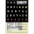 The Environmental Justice Reader: Politics, Poetics, & Pedagogy - Paperback