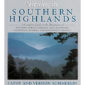 Traveling the Southern Highlands: A Complete Guide to the Mountains of Western North Carolina, East Tennessee, Northeast Georgia, and Southwest Virgin - Paperback
