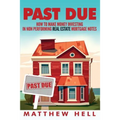 Past Due: How to Create Financial Freedom with Non Performing Notes - Paperback