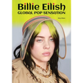 Billie Eilish: Global Pop Sensation - Hardcover