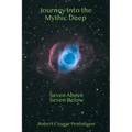 Journey Into the Mythic Deep: Seven Above Seven Below - Paperback