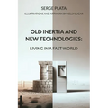 Old Inertia and New Technologies: Living in a Fast World - Paperback