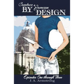 By Design: Candace & Jameson: Episodes One through Three - Paperback