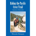 Riding the Pacific Crest Trail: A Journey to Remember - Paperback