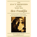 The Racy Memoirs of the Young Ben Franklin: Little Family Anecdotes of No Importance to Others - Paperback