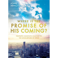 Where Is the Promise of His Coming?: Prophetic Signposts Pointing to the Soon-Return of Jesus - Paperback