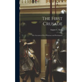 The First Crusade; the Accounts of Eye-witnesses and Participants - Hardcover