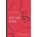 Eat My Wife - Paperback