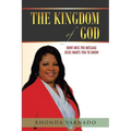 The Kingdom of God: Dont Miss the Message Jesus Wants You to Know - Paperback
