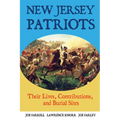 New Jersey Patriots: Their Lives, Contributions, and Burial Sites - Paperback