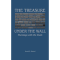 The Treasure Under the Wall: Thursdays with the Imam - Hardcover