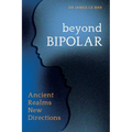 Beyond Bipolar: Ancient Realms New Directions - Paperback