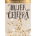 Mujer, Celebra: Festeja Tus Logros...Grandes Y Pequeños - Paperback