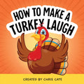 How to Make a Turkey Laugh - Hardcover