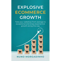 Explosive Ecommerce Growth - Paperback