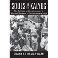 Souls in the Kalyug: The Politics and Cosmologies of Migrant Workers in Contemporary India - Hardcover