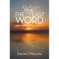 The Very Last Word: Reflections on Life, Spirituality, and Politics - Paperback