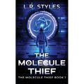 The Molecule Thief: The Molecule Thief Book 1 - Paperback