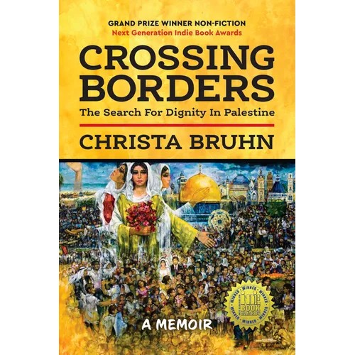 Crossing Borders: The Search for Dignity in Palestine (Softcover) - Paperback