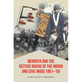Mendota and the Restive Rivers of the Indian and Civil Wars 1861-'65 - Paperback