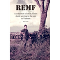 Remf: A collection of short stories about serving in the rear in Vietnam - Paperback