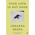 Your Love Is Not Good - Paperback
