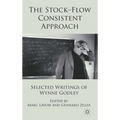 The Stock-Flow Consistent Approach: Selected Writings of Wynne Godley - Hardcover