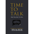 Time to Talk...What They Didn't Tell Me - Paperback