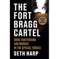 The Fort Bragg Cartel: Drug Trafficking and Murder in the Special Forces - Hardcover