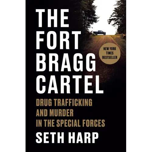 The Fort Bragg Cartel: Drug Trafficking and Murder in the Special Forces - Hardcover
