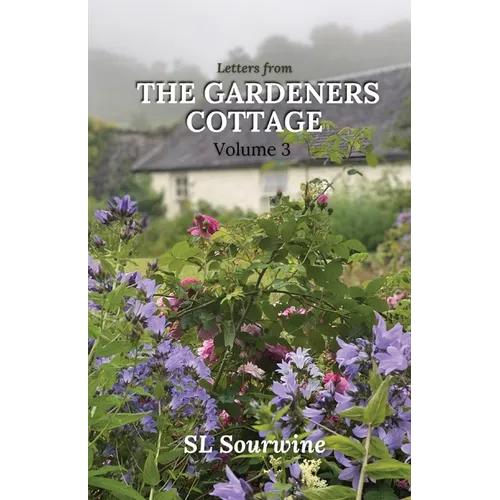 Letters from the Gardeners Cottage Volume 3 - Paperback