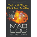 Mad Dog! Detroit Tiger Dick McAuliffe - Paperback