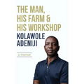 The man, his farm & his workshop: A memoir - Hardcover