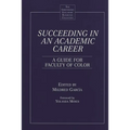 Succeeding in an Academic Career: A Guide for Faculty of Color - Hardcover