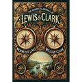 The Complete Journals of Lewis and Clark (Collector's Edition) (Laminated Hardback with Jacket) - Hardcover