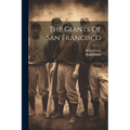 The Giants Of San Francisco - Paperback