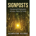 Signposts: Unexpected Encounters of Grace, Mercy & Truth - Paperback